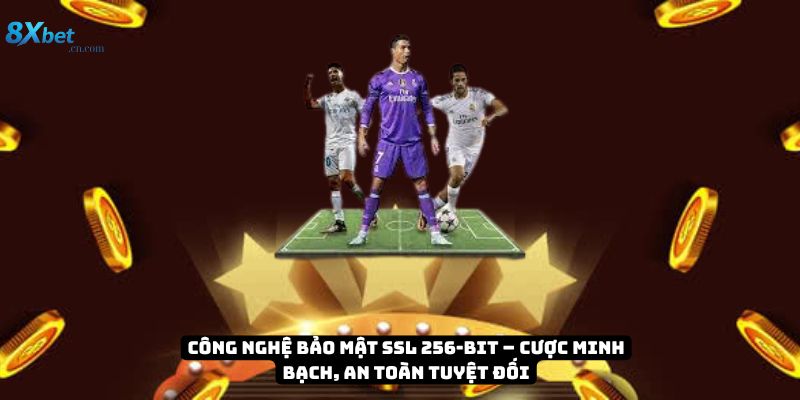Công nghệ bảo mật SSL 256-bit – Cược minh bạch, an toàn tuyệt đối