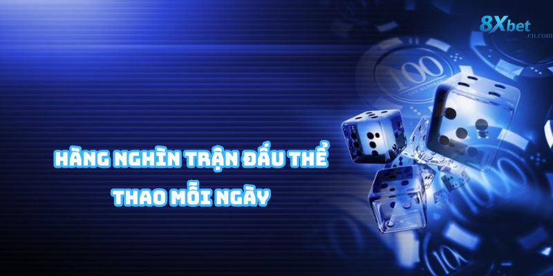 Trải nghiệm cá cược thể thao đỉnh cao tại 8XBET