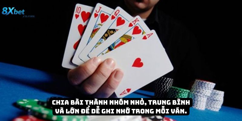 Phương pháp chia nhóm bài giúp người chơi Tiến Lên nhớ nhanh và phán đoán chính xác.