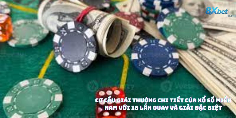 Cơ cấu giải thưởng chi tiết của xổ số miền Nam với 18 lần quay và giải đặc biệt trị giá 2 tỷ đồng.