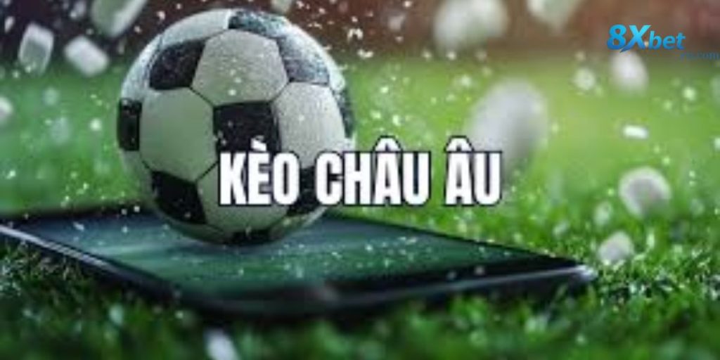 kèo Châu Âu