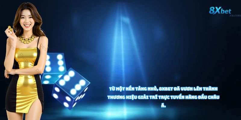 Lịch sử hình thành và phát triển thương hiệu 8XBET