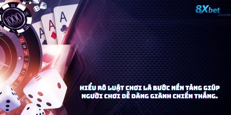 Hiểu rõ luật chơi là bước nền tảng giúp người chơi dễ dàng giành chiến thắng.Ảnh 3