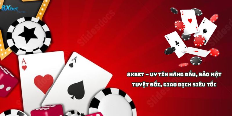8xbet – Uy tín hàng đầu, bảo mật tuyệt đối, giao dịch siêu tốc