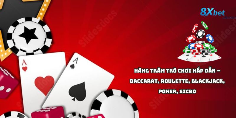 Hàng trăm trò chơi hấp dẫn tại 8xbet